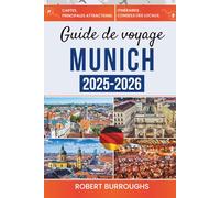 Guide de voyage Munich 2025-2026: Festivals, châteaux et charme bavarois vous attendent