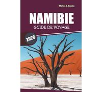 Guide de voyage Namibie 2026: Conseils essentiels et itinéraire pour explorer la faune, les aventures et les découvertes culturelles en Afrique australe
