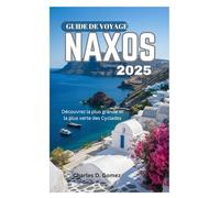 GUIDE DE VOYAGE NAXOS 2025: Découvrez la plus grande et la plus verte des Cyclades