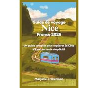 Guide de voyage Nice France 2026: Un guide complet pour explorer la Côte d'Azur en toute simplicité