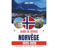 GUIDE DE VOYAGE NORVÈGE 2025-2026: Là où le ciel refuse de dormir et où les routes ne se soucient pas de qui vous êtes
