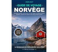 Guide de voyage Norvège: Itinéraires d'experts, secrets locaux sur Oslo, Bergen, les Fjords et Aurores Boréales + Astuces pour explorer sans stress et trésors cachés