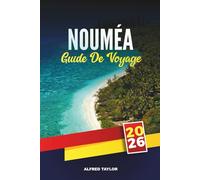 GUIDE DE VOYAGE NOUMÉA 2026: Plages du lagon, culture des îles françaises et choses à faire dans la capitale de la Nouvelle-Calédonie