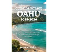 GUIDE DE VOYAGE OAHU 2025-2026: Aventures insulaires, merveilles cachées et secrets locaux pour un voyage inoubliable