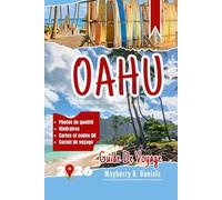 Guide De Voyage Oahu: Explorez Honolulu, les plages de la côte nord et Waikiki avec des cartes, des activités en famille et des conseils économiques dans les îles d'Hawaï
