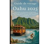 Guide de voyage Ohau 2025: Découvrez les principales attractions, maîtrisez les transports en commun, planifiez des itinéraires et explorez Maui, Kauai et la grande île