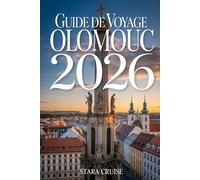 Guide de Voyage Olomouc: Compagnon essentiel pour les visites à pied, les excursions d'une journée et les expériences tchèques authentiques