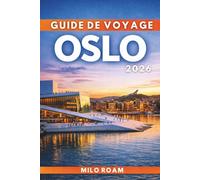 GUIDE DE VOYAGE OSLO 2026: Là où les fjords paisibles rencontrent les lumières de la ville et où chaque rue raconte une histoire