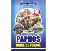 GUIDE DE VOYAGE PAPHOS 2026: Planifiez le voyage parfait avec des conseils d'experts, des trésors cachés et des expériences locales