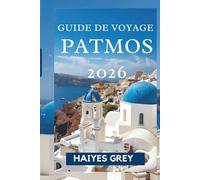 GUIDE DE VOYAGE PATMOS 2026: « Histoire sacrée, beauté égéenne et tranquillité intemporelle »