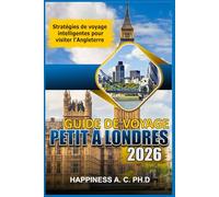 GUIDE DE VOYAGE PETIT À LONDRES 2026: Stratégies de voyage intelligentes pour visiter l'Angleterre