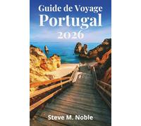 Guide de Voyage Portugal 2026: Itinéraires pas à pas, routes panoramiques et conseils pratiques pour Lisbonne, Porto et l’Algarve