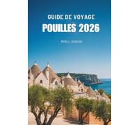 GUIDE DE VOYAGE POUILLES 2026: À la découverte de l'âme de la côte adriatique italienne