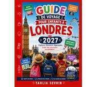 Guide de Voyage pour Enfants à Londres 2027: Aventures, anecdotes fascinantes et secrets locaux pour les jeunes explorateurs curieux (Jeunes Explorateurs du Monde)