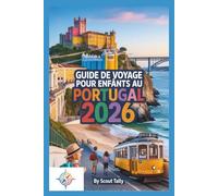 Guide de voyage pour enfants au Portugal 2026: Des aventures ludiques et éducatives pour les enfants curieux et les familles confiantes (Die Kleine Entdecker-Serie)
