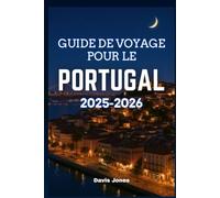 GUIDE DE VOYAGE POUR LE PORTUGAL 2025-2026