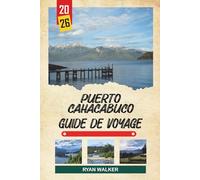 GUIDE DE VOYAGE PUERTO CAHACABUCO 2026: Fjords patagonons, porte d'entrée d'Aysén, excursions sur les glaciers, faune côtière et aventures dans le sud du Chili