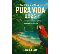 Guide de voyage Pura Vida 2025: Votre compagnon ultime pour explorer les forêts tropicales, les plages et la culture dynamique du Costa Rica