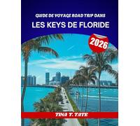 GUIDE DE VOYAGE ROAD TRIP DANS LES KEYS DE FLORIDE 2026: De Miami à Key West sur l’Overseas Highway (US-1) - Itinéraires et meilleurs arrêts en cours de route.
