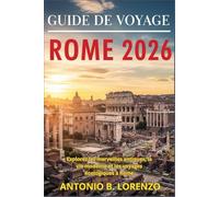 Guide de voyage Rome 2026: Explorez les merveilles antiques, la vie moderne et les voyages écologiques à Rome