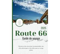 Guide de voyage Route 66 2025: Découvrez des attractions incontournables, des villes pittoresques et des idées pour un voyage ultime