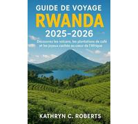 Guide de voyage Rwanda 2025-2026: Découvrez les volcans, les plantations de café et les joyaux cachés au cœur de l'Afrique