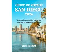 GUIDE DE VOYAGE SAN DIEGO 2026: Votre guide complet des plages, des quartiers et des aventures côtières