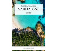GUIDE DE VOYAGE SARDAIGNE 2026: Un voyage à travers des plages secrètes, des routes côtières pittoresques et des escapades méditerranéennes