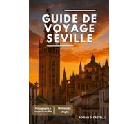 GUIDE DE VOYAGE SÉVILLE 2025