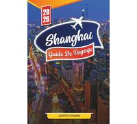 GUIDE DE VOYAGE SHANGHAI 2026: Découvrez des joyaux cachés, des monuments historiques, des conseils de voyage et des expériences de vacances inoubliables