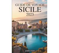 GUIDE DE VOYAGE SICILE 2025: Là où chaque tournant raconte une histoire