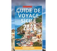 GUIDE DE VOYAGE SICILE 2026: « Paysages volcaniques, ruines antiques et saveurs méditerranéennes »
