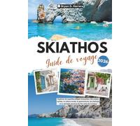 Guide de voyage Skiathos 2026: Explorez de superbes plages turquoises, des joyaux cachés, la culture locale, la gastronomie, les festivals et la véritable essence de l'île verte de la Grèce