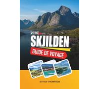GUIDE DE VOYAGE SKJÏLDEN 2026: Vues sur le Sognefjord, aventures sur les glaciers, routes de montagne pittoresques, sentiers de cascades et vie dans le fjord norvégien