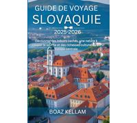Guide de voyage Slovaquie 2025-2026: Découvrez des trésors cachés, une nature à couper le souffle et des richesses culturelles en Europe centrale