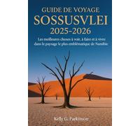 Guide de voyage Sossusvlei 2025-2026: Les meilleures choses à voir, à faire et à vivre dans le paysage le plus emblématique de Namibie