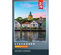 GUIDE DE VOYAGE STAVANGER 2026: Découvrez des joyaux cachés, des monuments historiques, des conseils de voyage et des vacances inoubliables