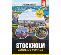 GUIDE DE VOYAGE STOCKHOLM 2026: Découvrez les routes pittoresques des ferries, les îles cachées, la cuisine locale et les itinéraires flexibles de la Suède