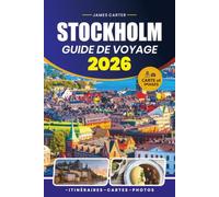 GUIDE DE VOYAGE STOCKHOLM 2026: Explorez des quartiers historiques, des ferries pittoresques, la culture locale, des trésors cachés et des conseils essentiels pour les voyages