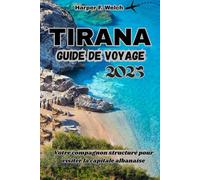 GUIDE DE VOYAGE TIRANA 2025: Votre compagnon structuré pour visiter la capitale albanaise