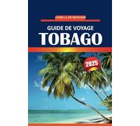Guide de voyage Tobago 2025: Explorez les plages des îles des Caraïbes, les informations locales, la faune, les attractions incontournables et l'aventure