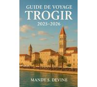 Guide de voyage Trogir 2025-2026