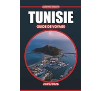 Guide de voyage Tunisie 2025/2026: Découvrez la riche culture de l'Afrique du Nord, ses ruines antiques, ses déserts à couper le souffle, ses attractions incontournables et ses merveilles côtières