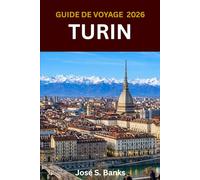 GUIDE DE VOYAGE TURIN 2026: Découvrez des places historiques, une cuisine raffinée, un patrimoine royal et l'esprit sophistiqué de la capitale du Piémont.