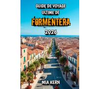 Guide de Voyage Ultime de Formentera 2026: Découvrez des plages secrètes, des eaux cristallines, des sentiers pittoresques, une cuisine locale et l'escapade méditerranéenne par excellence.