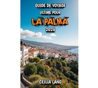 Guide de Voyage Ultime Pour La Palma 2026: Explorez, détendez-vous et découvrez La Isla Bonita