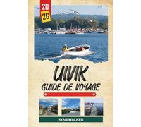 GUIDE DE VOYAGE ULVIK 2026: Beauté du Hardangerfjord, vergers de pommiers, sentiers de cascades, croisières pittoresques sur les fjords et vie dans le village norvégien