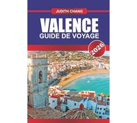 GUIDE DE VOYAGE VALENCE 2026: Découvrez les aventures en plein air, la culture locale et le charme pittoresque de la capitale de l'Idaho