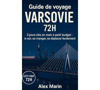 Guide de voyage Varsovie 72H: 3 jours clés en main à petit budget : à voir, où manger, se déplacer facilement.