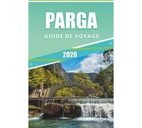GUIDE DE VOYAGE VERS PARGA 2026: Explorer les villages côtiers, les ruines antiques, les principales attractions et les plages isolées du nord-ouest de la Grèce